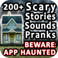 200+ Scary Stories, Sounds, And Pranks on iPhone, iPod Touch, and iPad by 288 Vroom